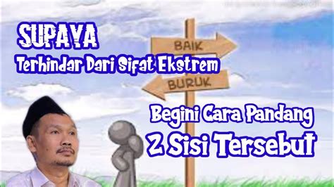 Gus Baha Cara Pandang Sisi Baik Dan Buruk Biar Terhindar Dari