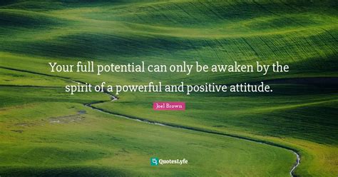 Your Full Potential Can Only Be Awaken By The Spirit Of A Powerful And