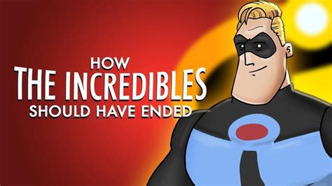 How It Should Have Ended How The Incredibles Should Have Ended Tv