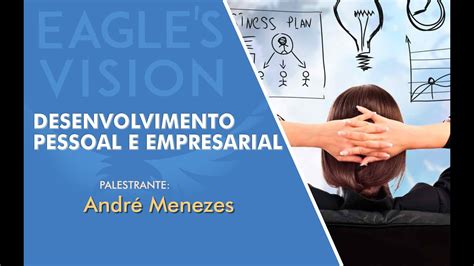 Eagles Vision Desenvolvimento pessoal e empresarial André Menezes