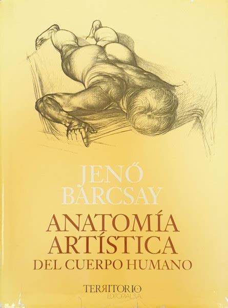 Anatomia Artistica Del Cuerpo Humano Jeno Barcsay