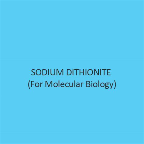 Wondering where to buy Sodium Dithionite (For Molecular Biology) online ...