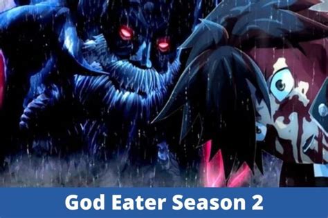 God Eater Season 2 - Release Date, Overview & Storyline