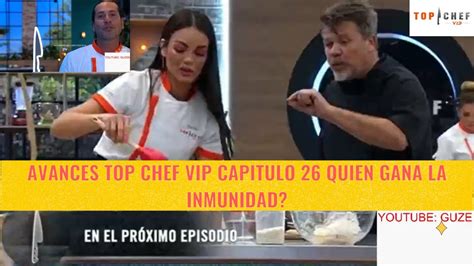 AVANCES TOP CHEF VIP CAPITULO 26 QUIEN GANA LA INMUNIDAD GREGORIO ES