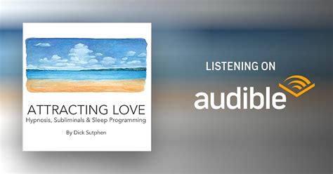 Attracting Love Hypnosis Subliminals And Sleep Programming By Dick Sutphen Audiobook Audible