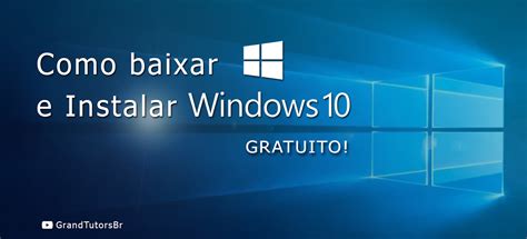 Instale O Windows Agora No Seu Pc Grandtutorsbr