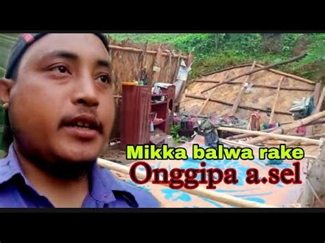 Mikka Balwa Rake Nokjam Nosta Ong A April Youtube