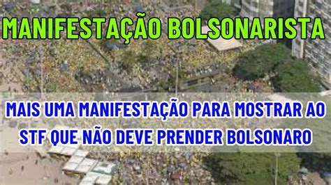 MANIFESTAÇÃO BOLSONARISTA MAIS UMA MANIFESTAÇÃO PARA MOSTRAR AO STF