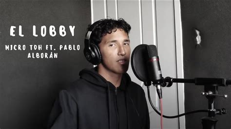 El Lobby Micro Tdh Ft Pablo Albor N Cover Jack Fabi Youtube