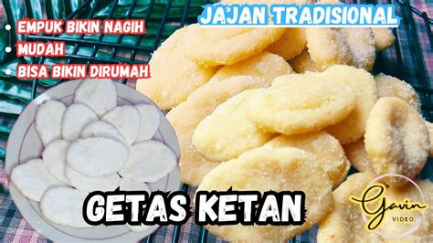 Resep Getas Ketan Kue Getas Jajanan Tradisional Getas Ketan Youtube