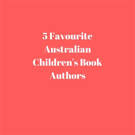 5 Favourite Australian Childrens Book Authors Cathy Powell