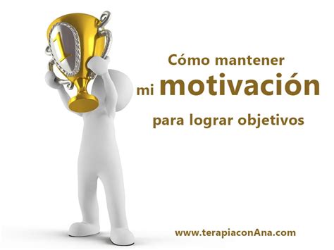 como mantener mi motivación para lograr objetivos