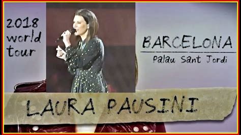 Laura Pausini Concierto Gira Hazte Sentir Barcelona Youtube