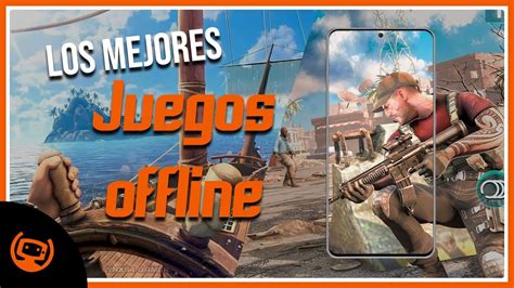 Los Mejores Juegos Offline Para Android Youtube