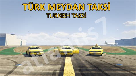 Turkish Taxi Türk Meydan Taksi GTA5 Mods