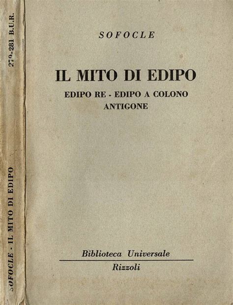 Il Mito Di Edipo Edipo Re Edipo A Colono Antigone By Sofocle Discreto Usato 1951 Ied