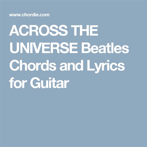 ACROSS THE UNIVERSE Beatles Chords And Lyrics For Guitar Easy Guitar