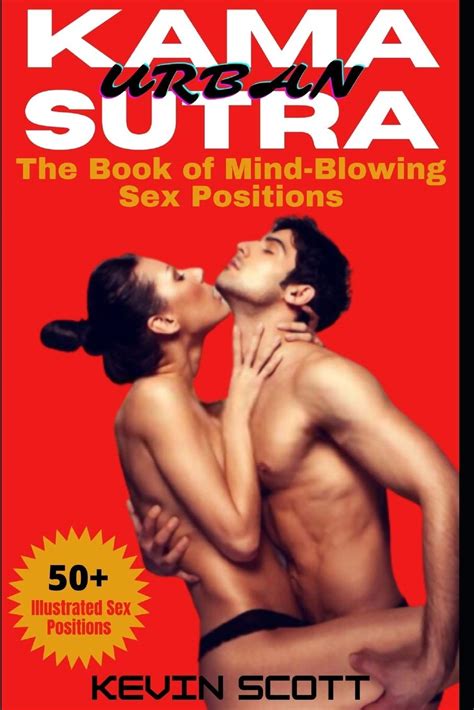 Urban Kama Sutra The Book Of Mind Blowing Sex Positions Illustrated Sex Positions By Kevin