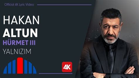 Hakan Altun Yaln Z M Official K Lyric Video Brahim Erkal