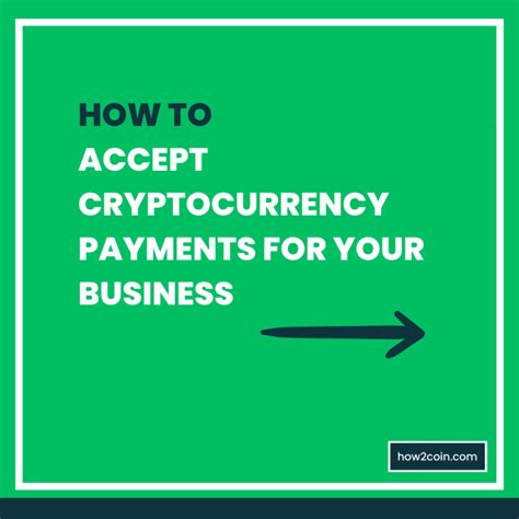 How To Accept Cryptocurrency Payments For Your Business How2Coin