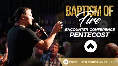 Baptism Of Fire Encounter Church