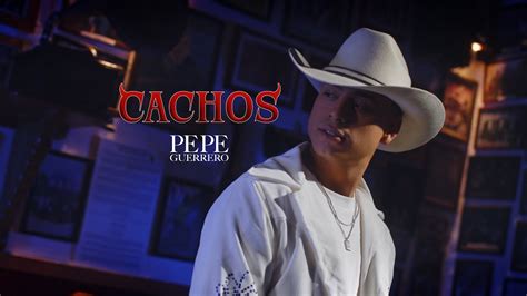 Pepe Guerrero Cachos Video Oficial YouTube