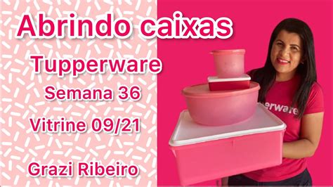 Abrindo Caixas Tupperware Semana Vitrine Grazi Ribeiro