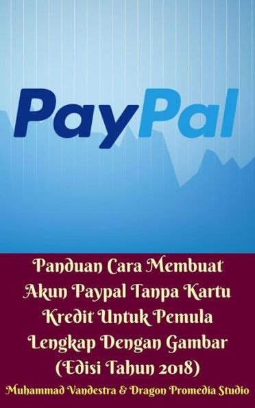 Panduan Cara Membuat Akun Paypal Tanpa Kartu Kredit Untuk Pemula