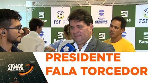 Presidente da federação sergipana de futebol fala sobre torcedor