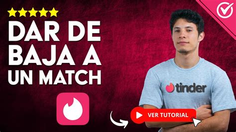 Descubre C Mo Deshacer Un Match En Tinder De Forma Sencilla Y R Pida