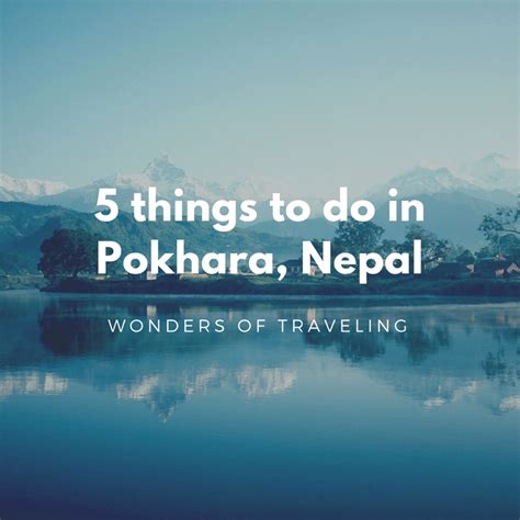 5 Things To Do In Pokhara Nepal Wonders Of Traveling