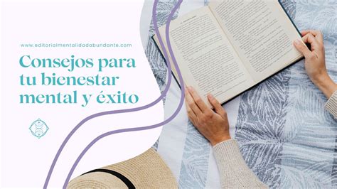 Consejos Para Tu Bienestar Mental Y éxito Editorial Mentalidad Abundante