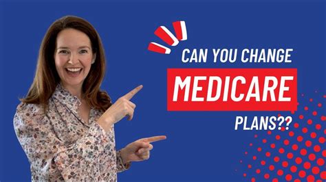 Can You Change Medicare Plans YouTube