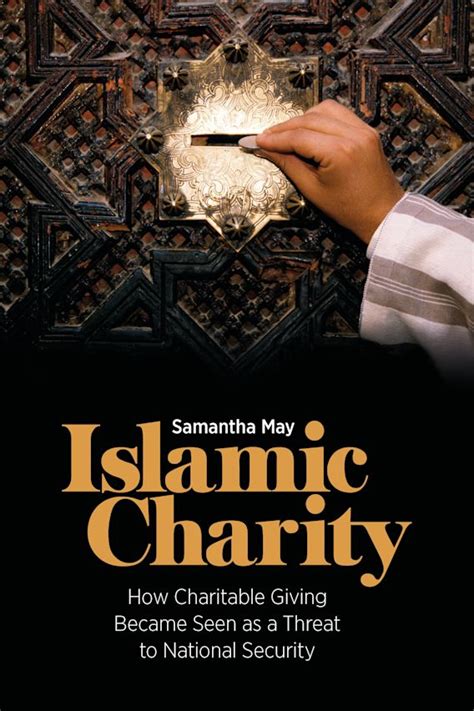 Islamic Charity: How Charitable Giving Became Seen as a Threat to ...