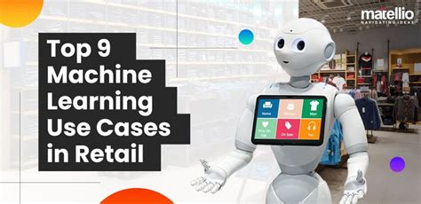 Top 9 Machine Learning Use Cases In Retail Matellio Inc