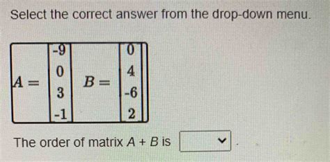 Solved Select The Correct Answer From The Drop Down Menu The Order Of