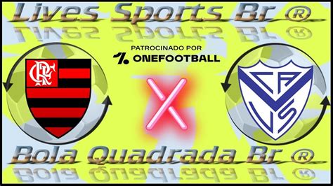 Flamengo X Velez Sarsfield 🛑 Copa Libertadores 🛑 Ao Vivo 🛑 NarraÇÃo