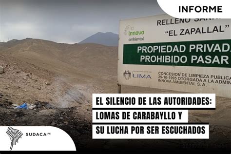 El Silencio De Las Autoridades Lomas De Carabayllo Y Su Lucha Por Ser Escuchados Sudaca