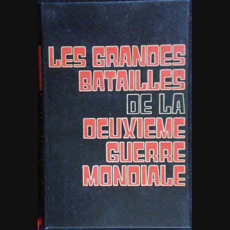 Les Grandes Batailles De La Seconde Guerre Mondiale Tome 2