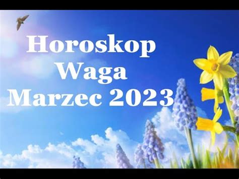 Horoskop Waga Marzec 2023 YouTube