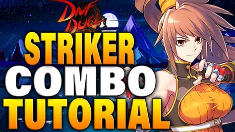 DNF Duel Striker Combos DNF Duel Striker Combo Tutorial YouTube