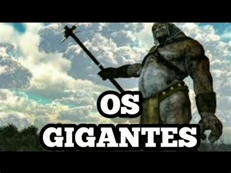 OS GIGANTES EXISTIRAM YouTube