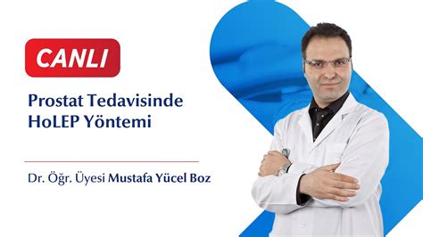 Prostat Tedavisinde Holep Y Ntemi Dr R Yesi Mustafa Y Cel Boz