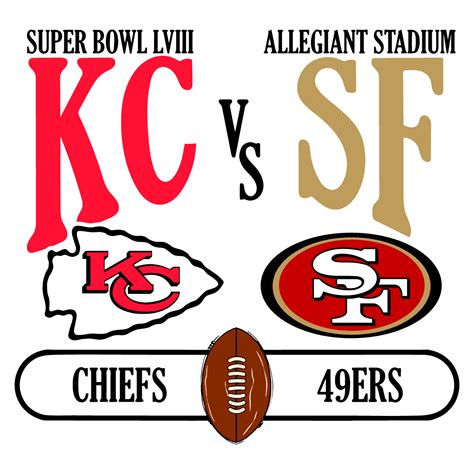 Kc Chiefs Vs Sf Ers Super Bowl Lviii Svg Inspire Uplift