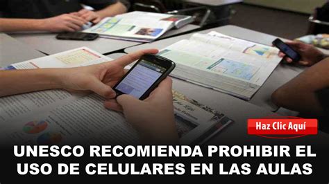 Unesco Recomienda Prohibir El Uso De Celulares En Las Aulas Mi Pa S Ec