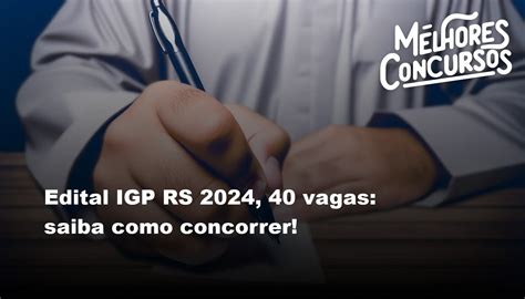 Edital IGP RS 2024 40 Vagas Saiba Como Concorrer