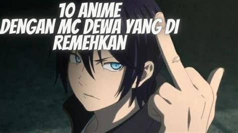 Anime Dengan Mc Dewa Yang Di Remehkan Youtube