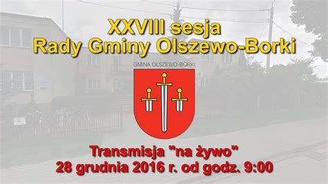 Xxviii Sesja Rady Gminy Olszewo Borki Youtube