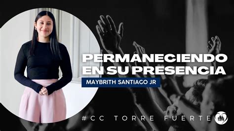 Permaneciendo En Su Presencia Maybrith Santiago Jr YouTube