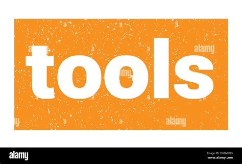 Tools Text Written On Orange Grungy Stamp Sign Stock Photo Alamy